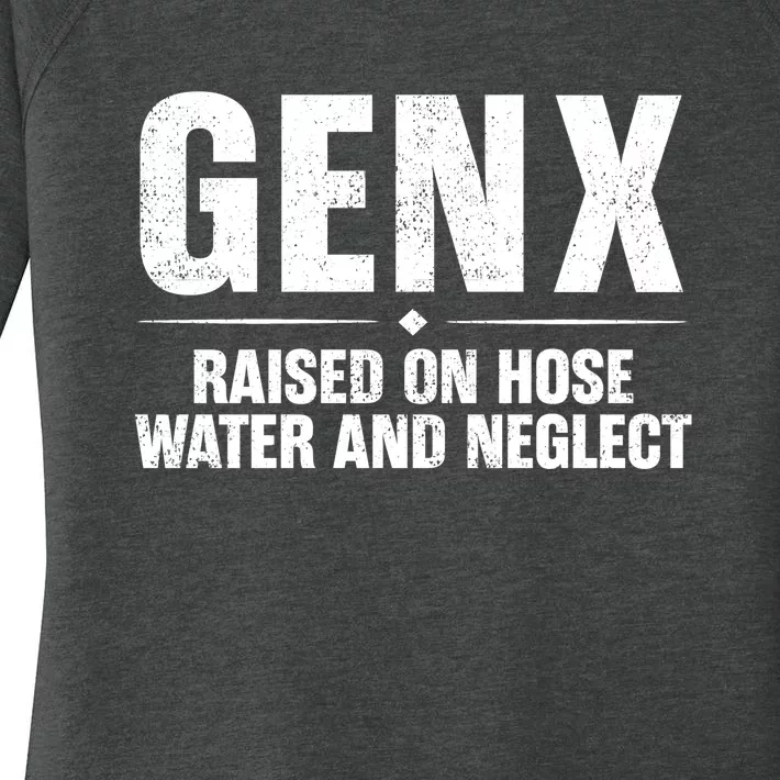 Gen X Raised On Hose Water And Neglect Generation X Women's Perfect Tri Tunic Long Sleeve Shirt