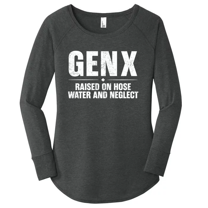 Gen X Raised On Hose Water And Neglect Generation X Women's Perfect Tri Tunic Long Sleeve Shirt