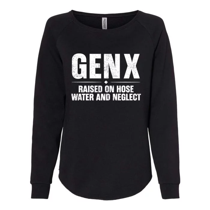 Gen X Raised On Hose Water And Neglect Generation X Womens California Wash Sweatshirt