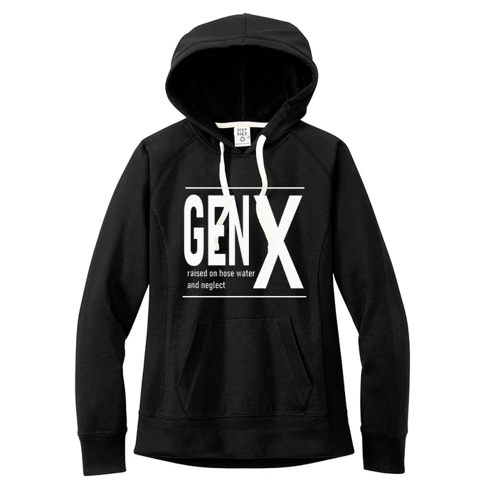 Gen X Raised On Hose Water And Neglect Humor Women's Fleece Hoodie