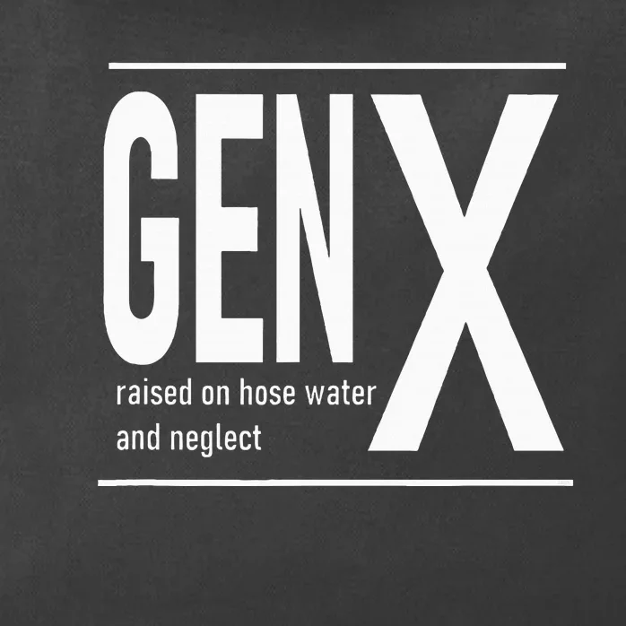 Gen X Raised On Hose Water And Neglect Humor Zip Tote Bag