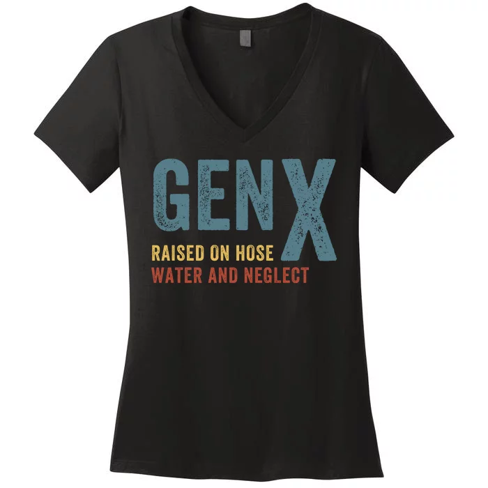 Gen X Raised On Hose Water And Neglect Funny Meme Vintage Generation X Women's V-Neck T-Shirt