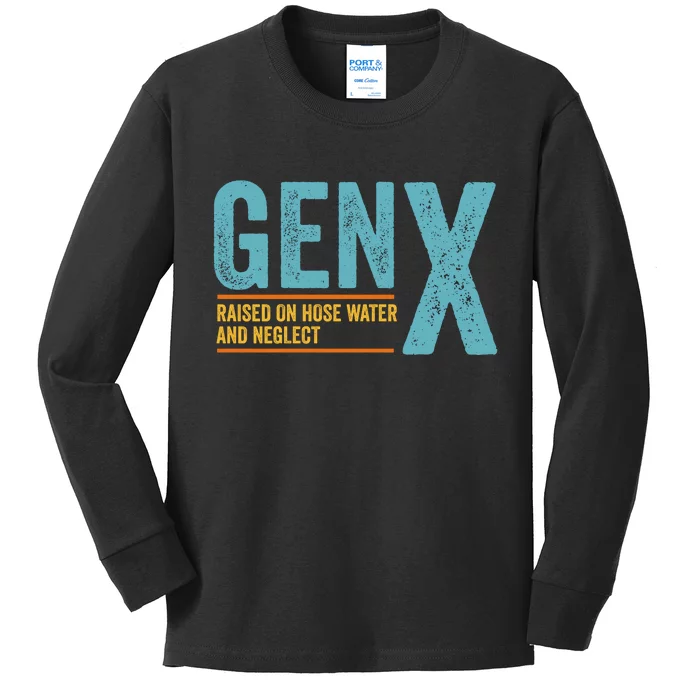 Gen X Raised On Hose Water And Neglect Retro Generation X Kids Long Sleeve Shirt