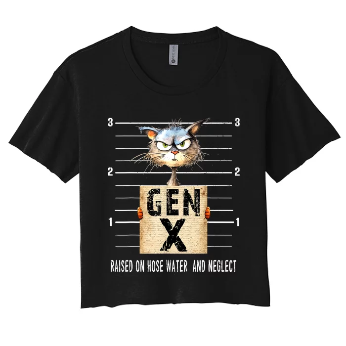 Gen X Raised On Hose Water And Neglect Funny Gen X Women's Crop Top Tee