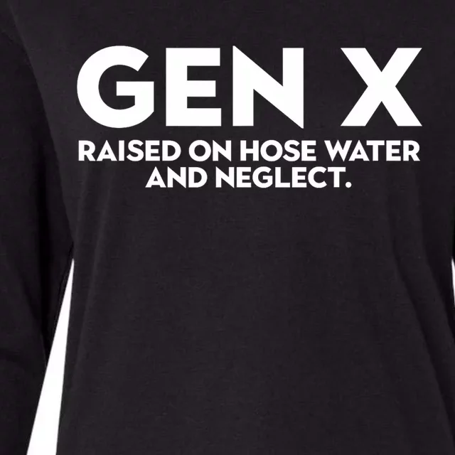 GEN X raised on hose water and neglect Humor Generation X Womens Cotton Relaxed Long Sleeve T-Shirt