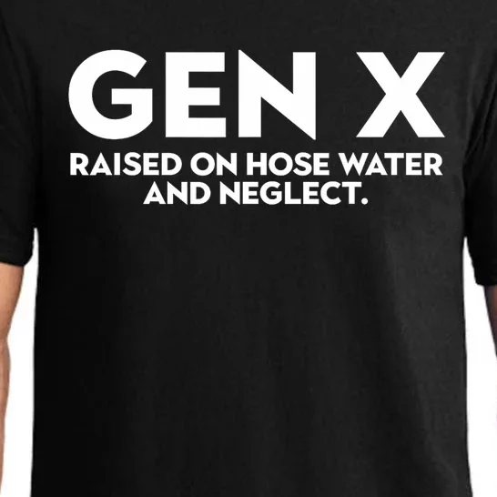 GEN X raised on hose water and neglect Humor Generation X Pajama Set