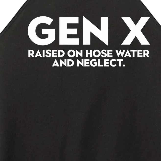 GEN X raised on hose water and neglect Humor Generation X Women’s Perfect Tri Rocker Tank