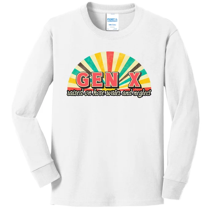 Gen X Raised On Hose Water And Neglect Generation Funny Kids Long Sleeve Shirt