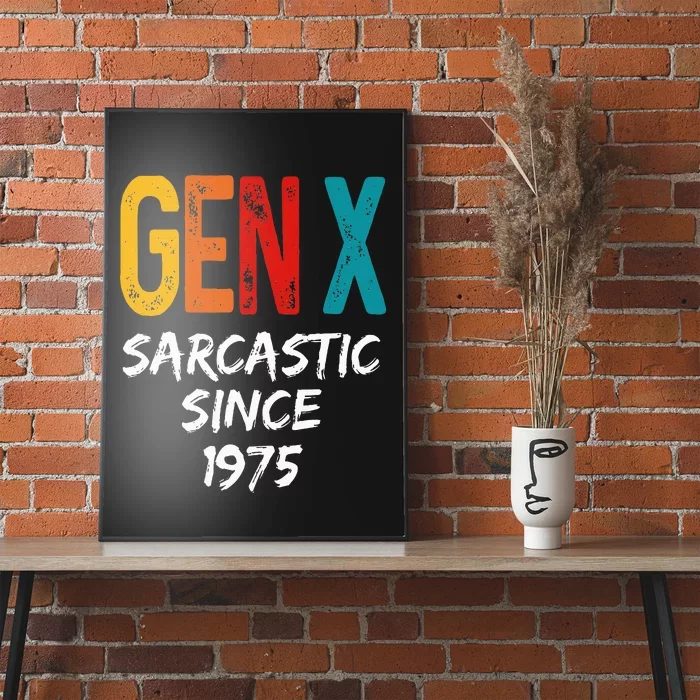 Gen X Sarcastic Since 1975 Est Born In 1975 Birthday Poster