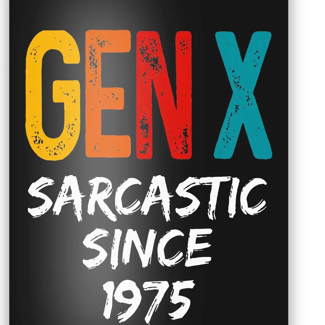 Gen X Sarcastic Since 1975 Est Born In 1975 Birthday Poster