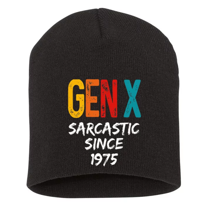 Gen X Sarcastic Since 1975 Est Born In 1975 Birthday Short Acrylic Beanie