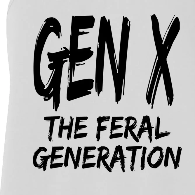 Gen X The Feral Generation Saying Funny Generation X Design Women's Racerback Tank