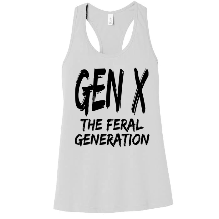 Gen X The Feral Generation Saying Funny Generation X Design Women's Racerback Tank