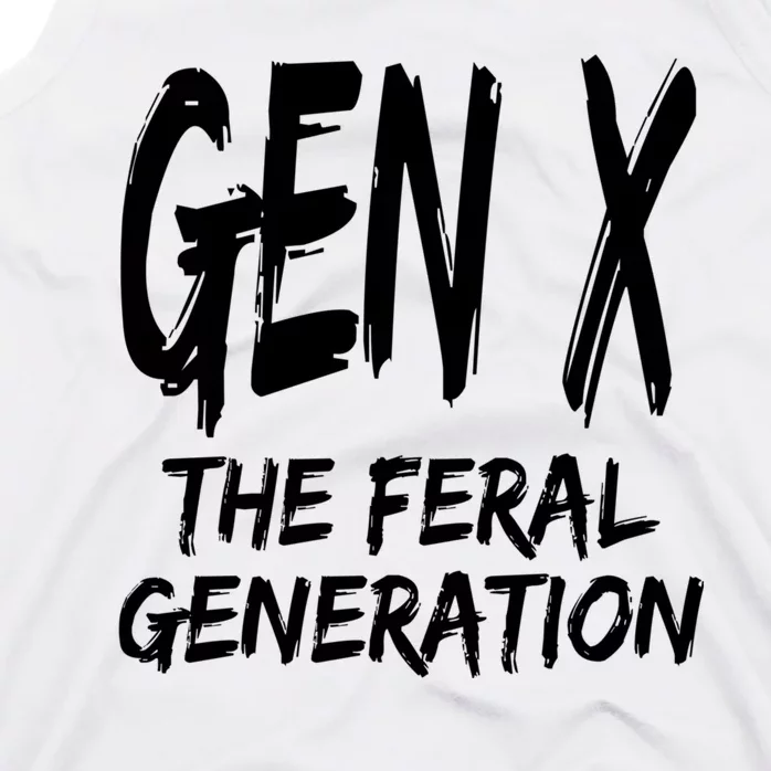 Gen X The Feral Generation Saying Funny Generation X Design Tank Top