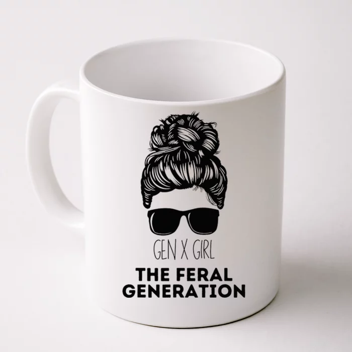 Gen X The Feral Generation Funny Messy Bun Girl Generation X Front & Back Coffee Mug