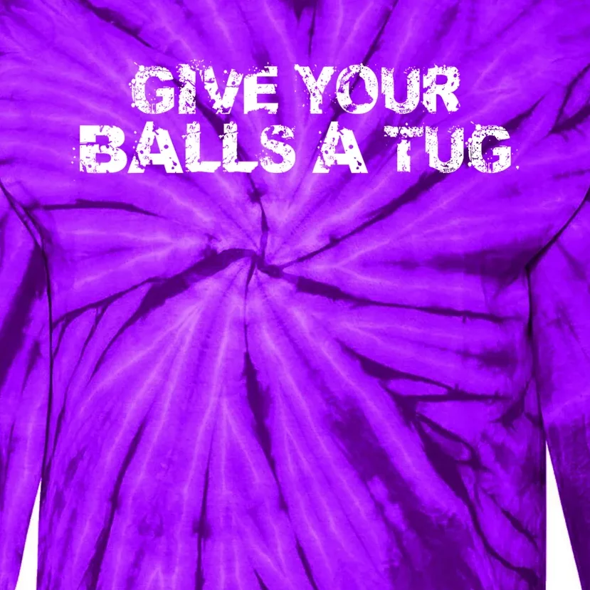 Give Your Balls A Tug Funny Hockey Trash Talk Gag Gift Tie-Dye Long Sleeve Shirt