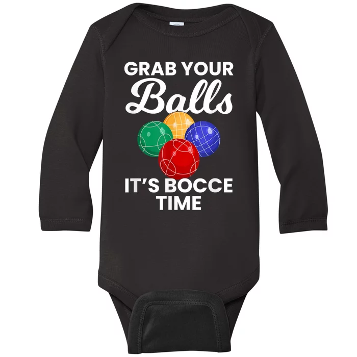 Grab Your Balls It's Bocce Time, Bocce Baby Long Sleeve Bodysuit