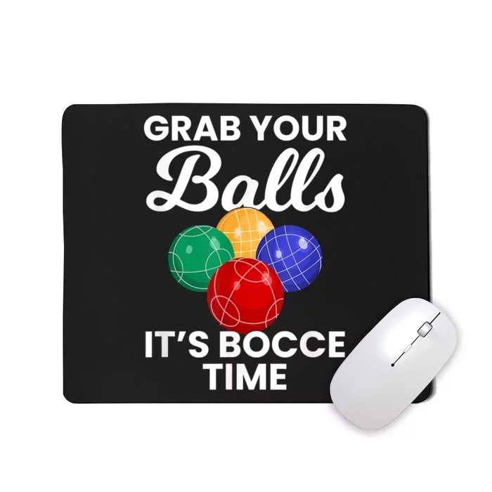 Grab Your Balls It's Bocce Time, Bocce Mousepad