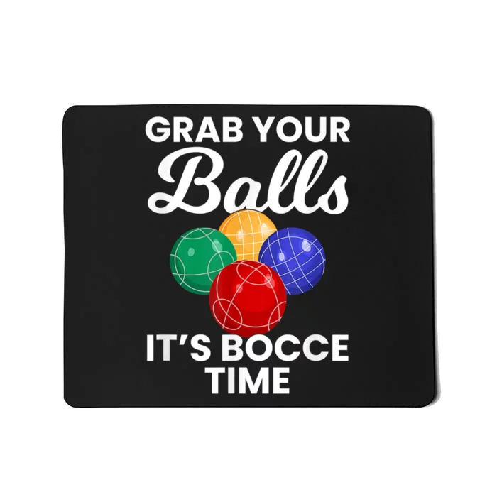 Grab Your Balls It's Bocce Time, Bocce Mousepad