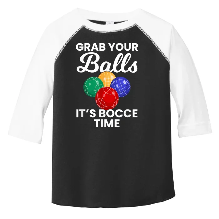 Grab Your Balls It's Bocce Time, Bocce Toddler Fine Jersey T-Shirt