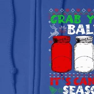 Grab Your Balls Canning Christmas Mason Jar Xmas Gifts Full Zip Hoodie