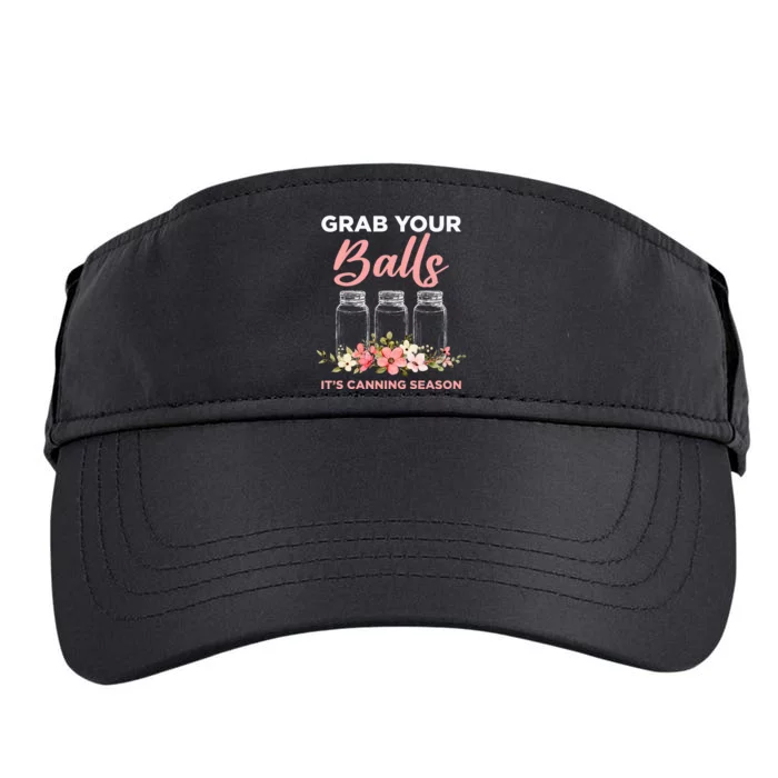 Grab Your Balls ItS Canning Season Funny Saying Gag Joke Adult Drive Performance Visor