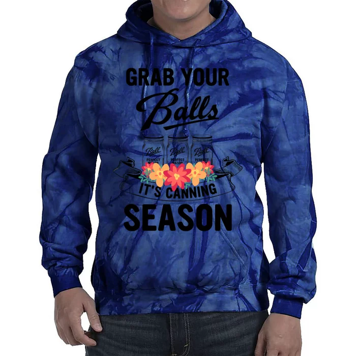 Grab Your Balls It’s Canning Season Tie Dye Hoodie