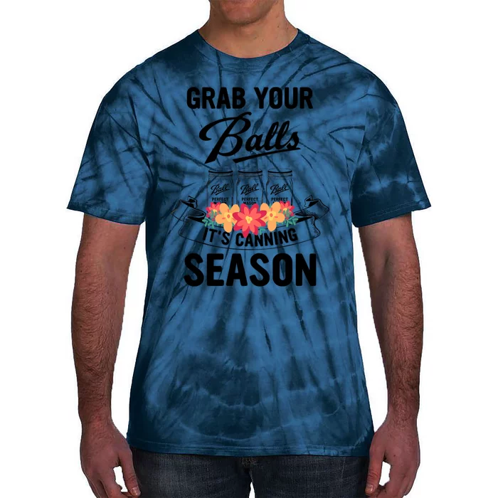 Grab Your Balls It’s Canning Season Tie-Dye T-Shirt