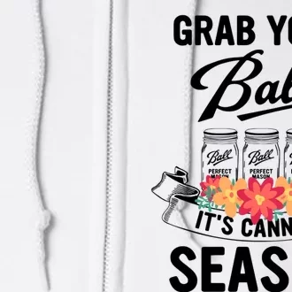 Grab Your Balls It’s Canning Season Full Zip Hoodie