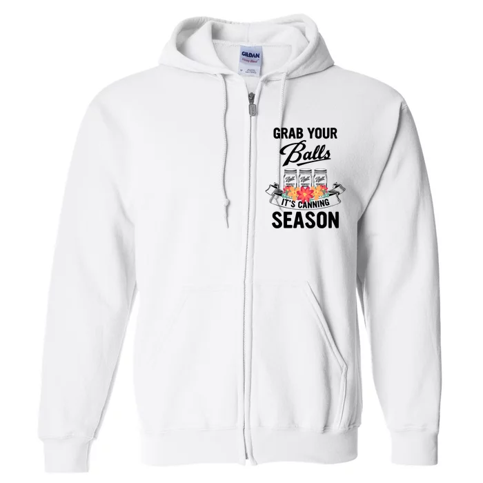 Grab Your Balls It’s Canning Season Full Zip Hoodie