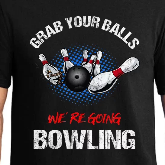 Grab Your Balls We're Going Bowling Funny Pajama Set