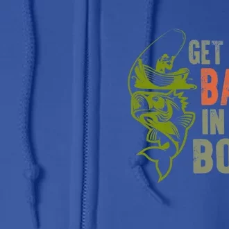 Get Your Bass In The Boat Fishing Father's Day Gift Full Zip Hoodie