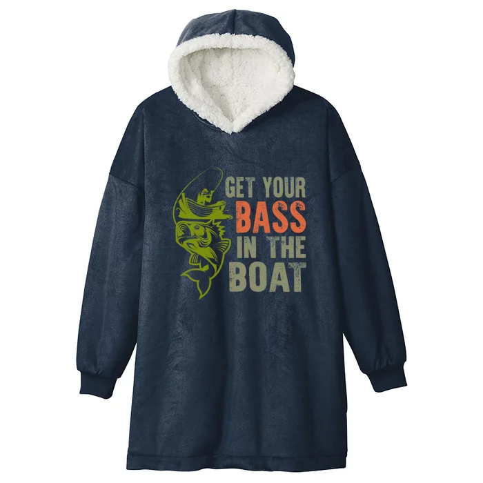 Get Your Bass In The Boat Fishing Father's Day Gift Hooded Wearable Blanket