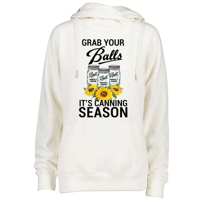 Grab Your Balls It’s Canning Season Womens Funnel Neck Pullover Hood