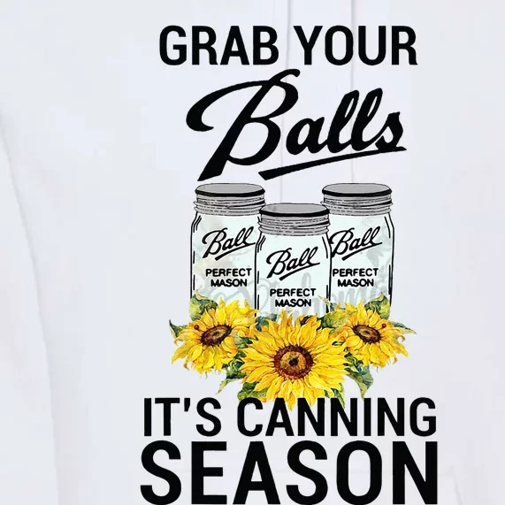 Grab Your Balls It’s Canning Season Premium Hoodie