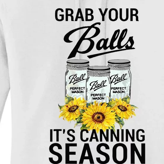 Grab Your Balls It’s Canning Season Women's Pullover Hoodie