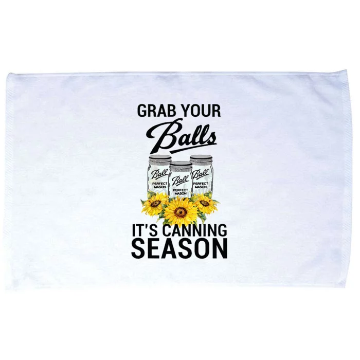 Grab Your Balls It’s Canning Season Microfiber Hand Towel