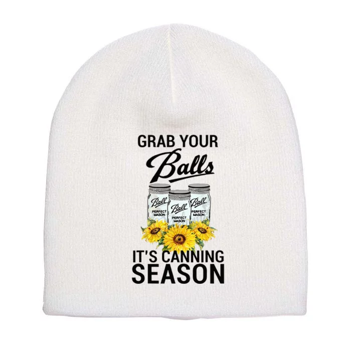 Grab Your Balls It’s Canning Season Short Acrylic Beanie