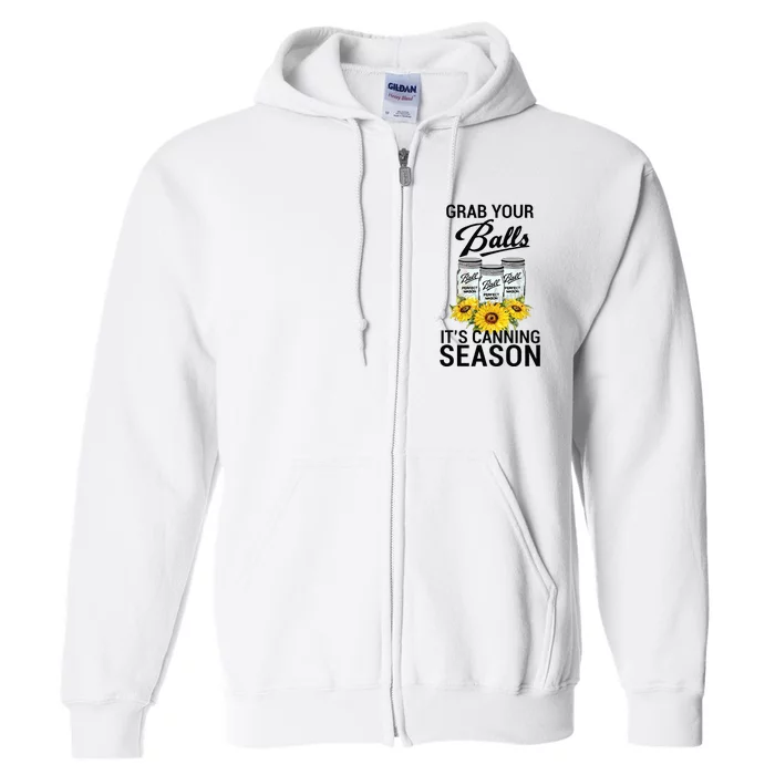 Grab Your Balls It’s Canning Season Full Zip Hoodie