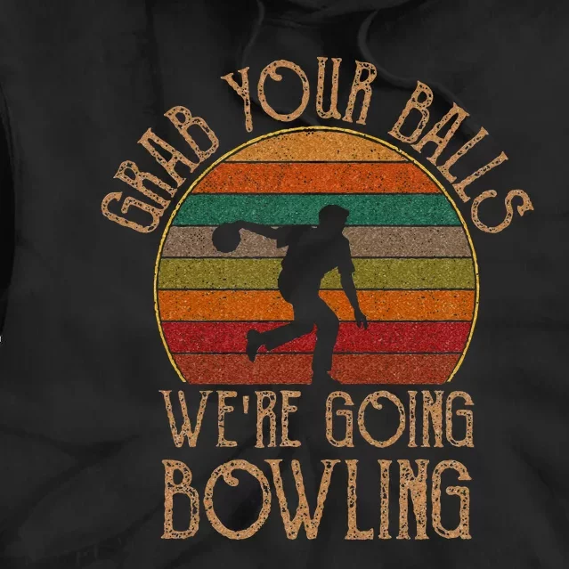 Grab Your Balls Were Going Bowling Funny Bowling Tie Dye Hoodie