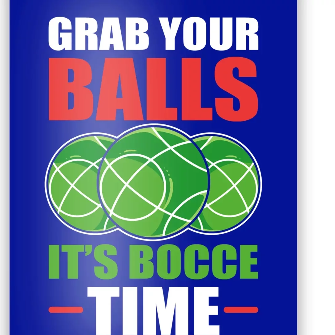 Grab Your Balls ItS Bocce Time Bocce Bocce Ball Gift Poster