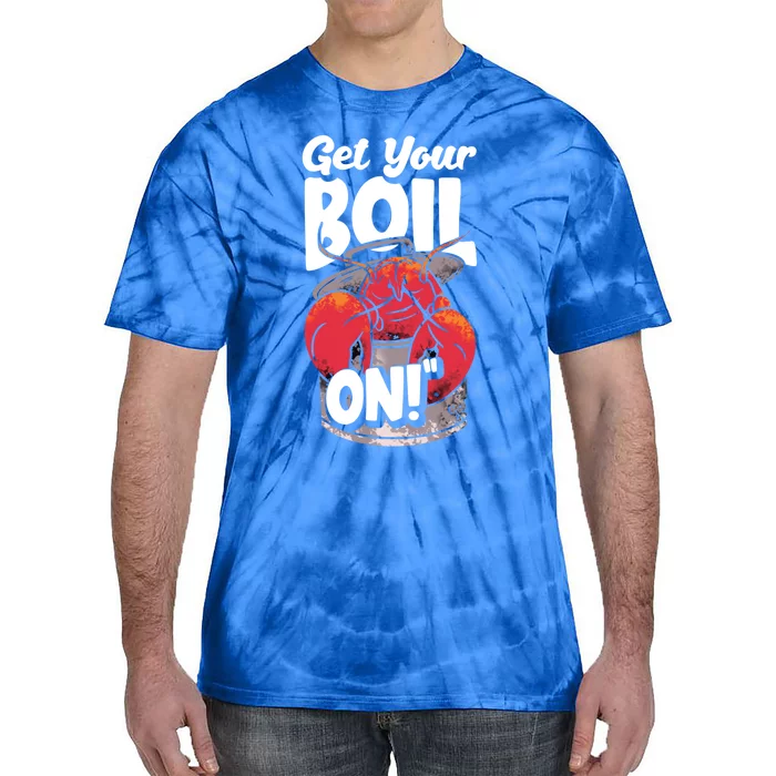 Get Your Boil On Crawfish Bowl Season Gift Tie-Dye T-Shirt