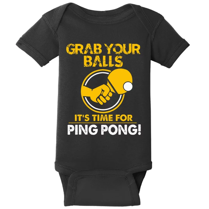 Grab Your Balls Its Time For Ping Pong Baby Bodysuit