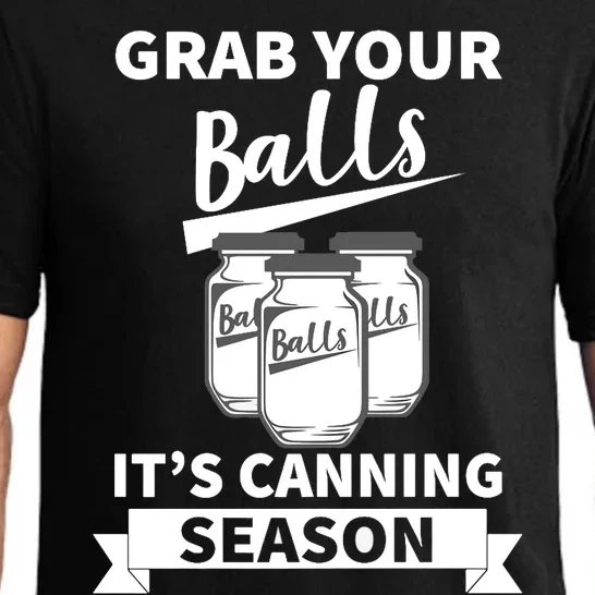 Grab Your Balls It's Canning Season Funny Saying Gag Joke Premium Pajama Set