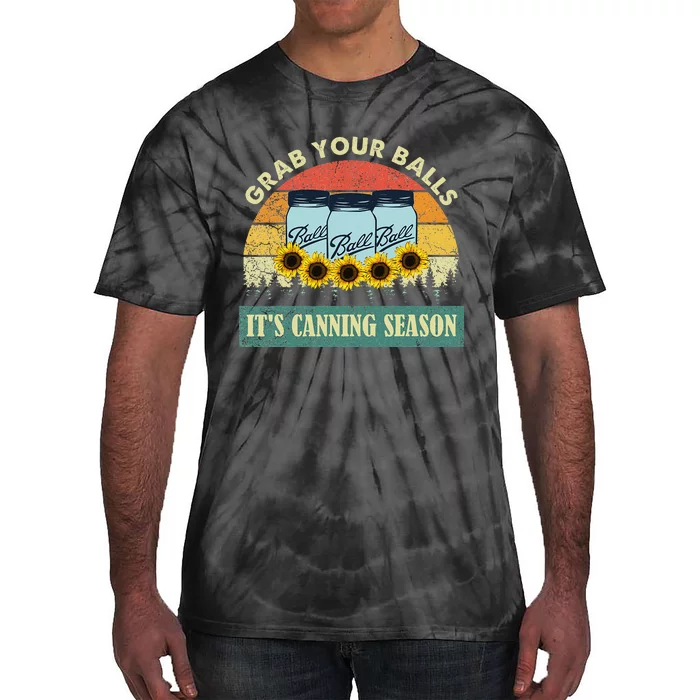 Grab Your Balls Its Canning Season Sunflower Vintage Tie-Dye T-Shirt