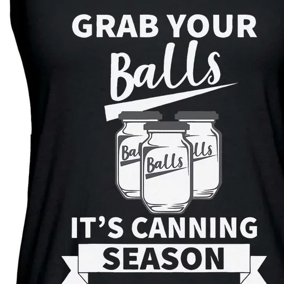 Grab Your Balls Its Canning Season Ladies Essential Flowy Tank