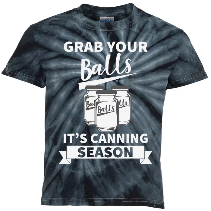 Grab Your Balls Its Canning Season Kids Tie-Dye T-Shirt