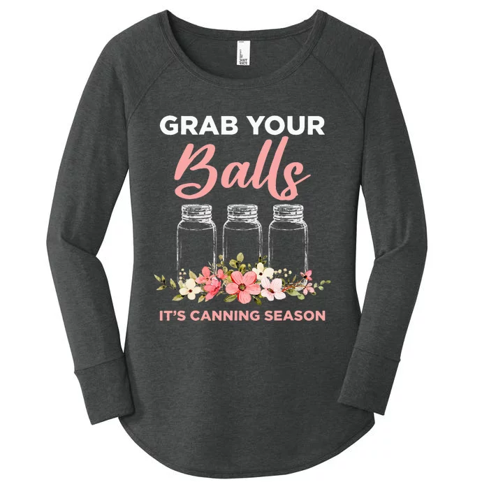 Grab Your Balls It's Canning Season Funny Saying Gag Joke Women's Perfect Tri Tunic Long Sleeve Shirt