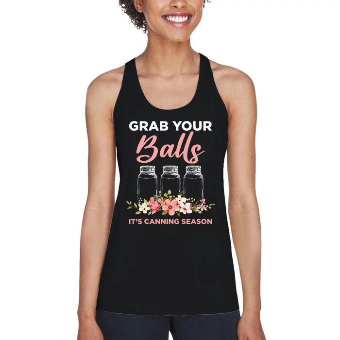 Grab Your Balls Its Canning Season Funny Saying Gag Joke Women's Racerback Tank