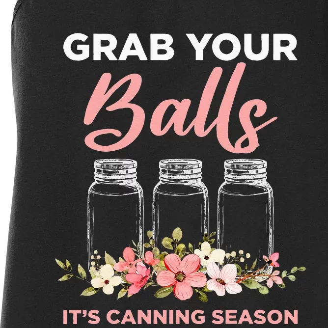 Grab Your Balls Its Canning Season Funny Saying Gag Joke Women's Racerback Tank